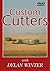 Custom Cutters by Dylan Winter