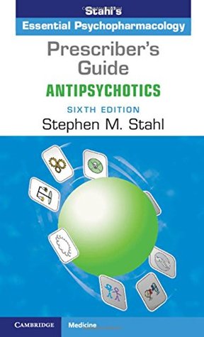 Prescriber's Guide: Antipsychotics: Stahl's Essential Psychopharmacology (Paperback)