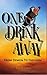 One Drink Away by Ray Lewis