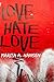 Love Hate Love by Marita A. Hansen Love Hate Love by Marita A. Hansen