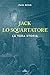 Jack lo Squartatore: La vera storia (Italian Edition)