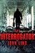 The Interrogator