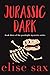 Jurassic Dark (Goodnight My...