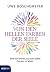 Von den hellen Farben der Seele: Wie wir lernen, aus uns selbst heraus zu leben (German Edition)