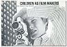 Children As Film Makers, by John Lidstone Children As Film Makers, by John Lidstone