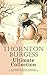Thornton Burgess Ultimate Collection: 37 Children's Books & Bedtime Stories with Original Illustrations