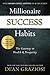 Millionaire Success Habits: The Gateway to Wealth & Prosperity