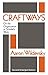 Craftways: On the Organizat...