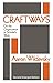 Craftways: On the Organization of Scholarly Work