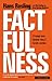 Factfulness by Hans Rosling Factfulness by Hans Rosling
