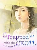 Trapped with the CEO 11: Sweet Realization