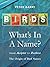 Birds What's in a Name?: fr...