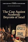 The Case Against Academic Boycotts of Israel The Case Against Academic Boycotts of Israel