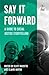 Say it Forward: A Guide to Social Justice Storytelling (Voice of Witness)