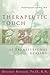 Therapeutic Touch As Transpersonal Healing by Dolores Krieger