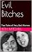 Evil Bitches: An anthology of True Crime
