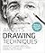 Artist's Drawing Techniques: Discover How to Draw Landscapes, People, Still Lifes and More, in Pencil, Charcoal, Pen and Pastel
