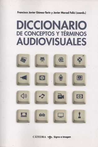 Diccionario de conceptos y términos audiovisuales: herramientas para el análisis fílmico