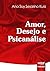 Amor, Desejo e Psicanálise by Ana Suy