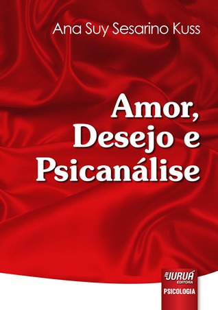 Amor, Desejo e Psicanálise