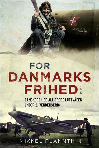 For Danmarks frihed. Danskere i de allierede luftvåben under 2. verdenskrig