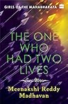 The One Who Had Two Lives (Girls of the Mahabharata #2)
