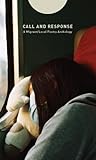 Call And Response: A Migrant/Local Poetry Anthology Call And Response: A Migrant/Local Poetry Anthology