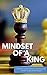 MINDSET OF A KING (MINDSET ...