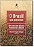 O Brasil Que Queremos Reflexões Sobre O Estado Democrático De Direito (Em Portuguese do Brasil)