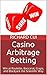 Casino Arbitrage Betting: W...