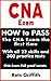 CNA Exam: How to Pass the C...