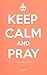 Keep calm and pray