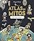 Atlas de mitos (Myth Atlas - Spanish Edition)