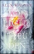 Tödliche Freuden