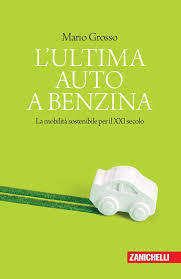 L'ultima auto a benzina - La mobilità sostenibile per il XXI secolo