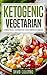 Ketogenic Vegetarian: A Pra...