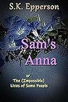 Sam's Anna: or Th...
