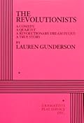 The Revolutionists: A Comedy, a Quartet, a Revolutionary Dream Fugue, a True Story 