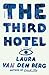 The Third Hotel by Laura van den Berg