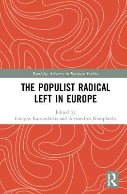 The Populist Radical Left in Europe (Routledge Advances in European Politics)