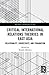 Critical International Relations Theories in East Asia: Relationality, Subjectivity, and Pragmatism (IR Theory and Practice in Asia)