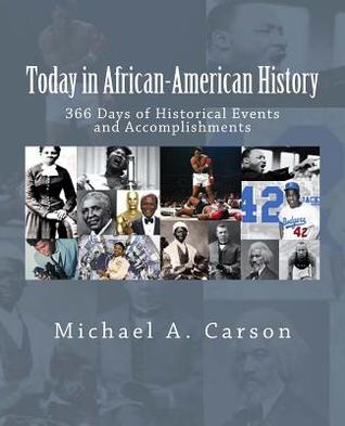 Today in African-American History: 366 Days of Historical Events and Accomplishments