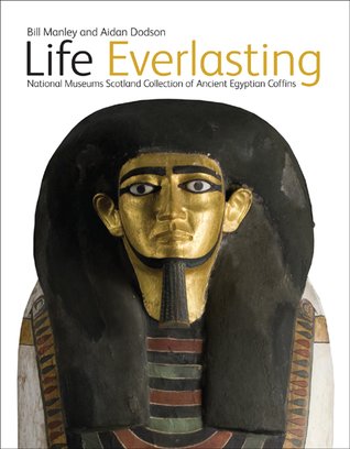 Life Everlasting - National Museums Scotland Collection of Ancient Egyptian coffins