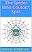 The Spider Who Couldn't Spin