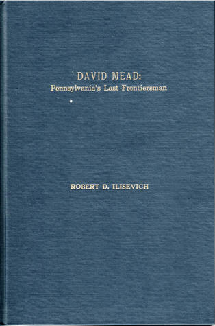 David Mead; Pennsylvania's Last Frontiersman