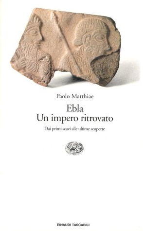 Ebla. Un impero ritrovato. (Paperback)