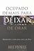 Ocupado Demais Para Deixar de Orar