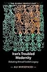 Iran's Troubled Modernity by Ali Mirsepassi