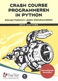 Crash Course programmeren in Python : projectgericht leren programmeren