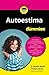 Autoestima para Dummies (Spanish Edition)